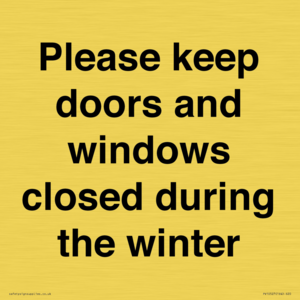 Please keep doors and windows closed during the winter